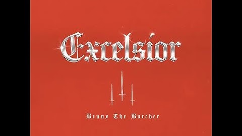 Benny the Butcher "Excelsior"