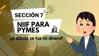 Dominando la Sección 7 NIIF para PYMES: El Estado de Flujos de Efectivo ✨