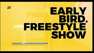 EarlyBird Freestyle Show