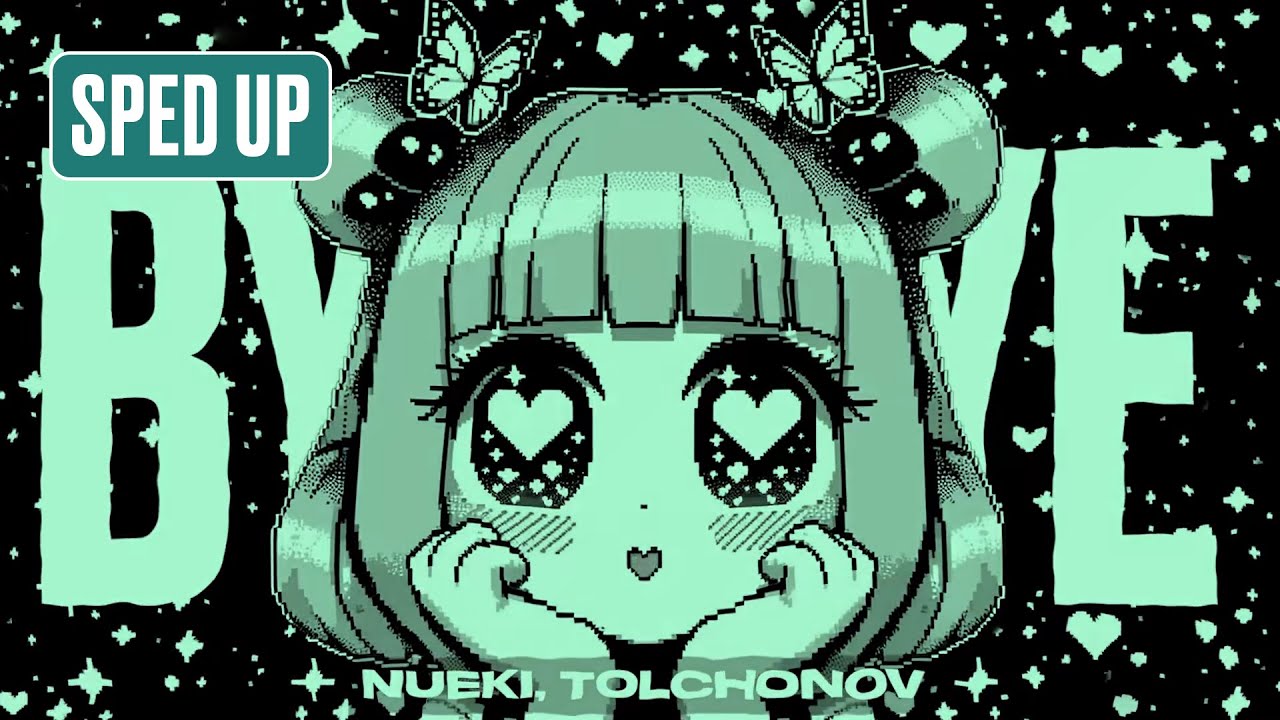 Watch NUEKI, TOLCHONOV - BYE BYE (SPED UP) on YouTube Watch NUEKI, TOLCHONOV - BYE BYE (SPED UP) on YouTube
