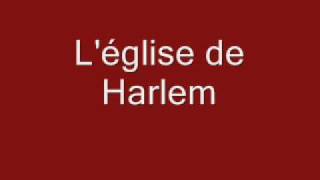 Video thumbnail of "Dans l'église de Harlem [HQ]"