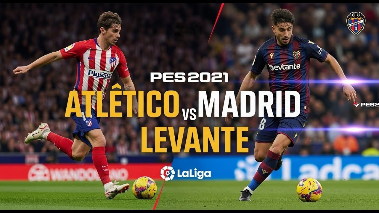 Atletico Madrid vs Levante - LaLiga | PES 2021 Gameplay - YouTube