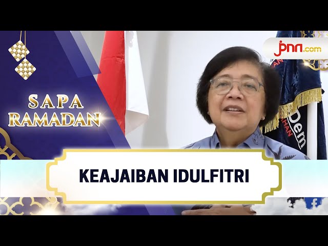 Menteri LHK Siti Nurbaya: Idulfitri Jalan Menuju Damai Antarsesama