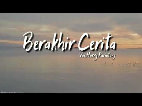 BERAKHIR CERITA | HARRY PARINTANG | KARAOKE/LIRIK | NADA WANITA. Rendah