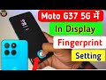 Moto g37 5g in display fingerprint setting | moto g37 5g display fingerprint lock 