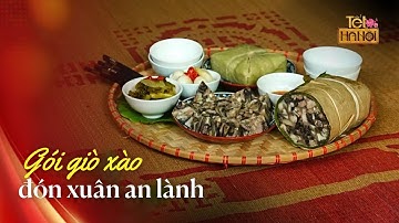 Giò xào: Món ăn không thể thiếu ngày Tết | Tết Hà Nội 2025