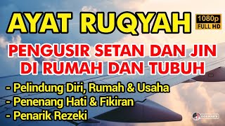 AYAT RUQYAH MERDU PENGUSIR JIN SETAN DAN SIHIR DI RUMAH, TUBUH & TEMPAT USAHA PUTAR SETIAP MALAM