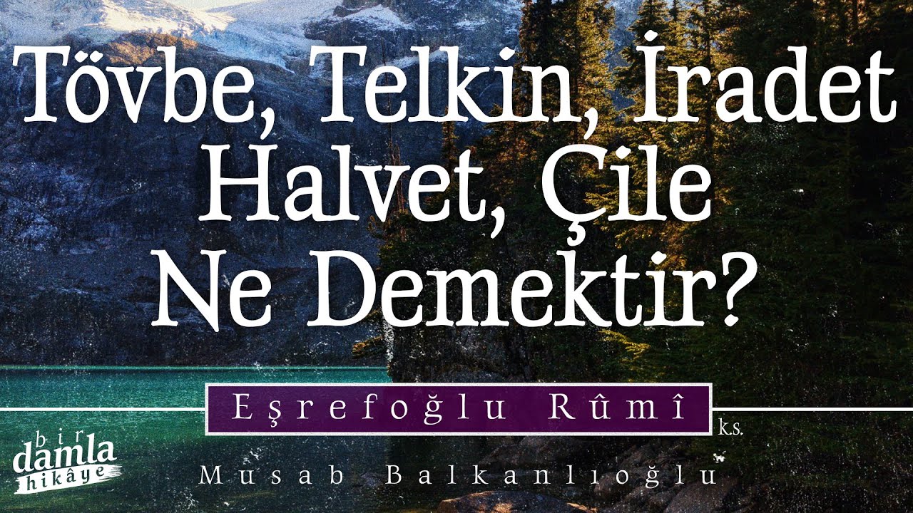 Tövbe, Telkin, İradet, Halvet, Çile Ne Demektir? Müzekki'n Nüfûs