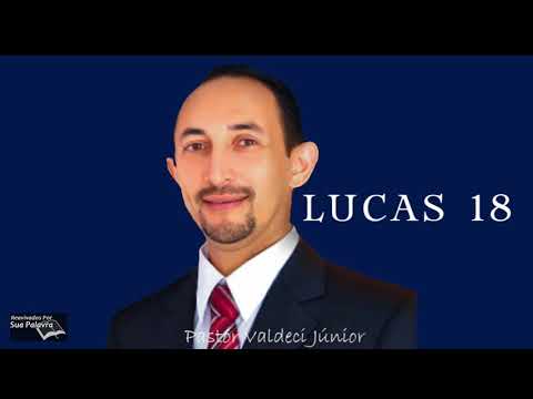 Lucas 18  Reavivadospsp  Pastor Valdeci Júnior