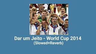 Dar um Jeito (We Will Find a Way) - FIFA World Cup 2014 Anthem (Slowed+Reverb)