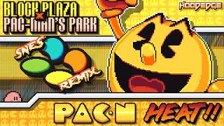 Pac-Mania - Pac'n HEAT!! 🟡 ~ PAC-MAN'S PARK & BLOCK TOWN 【SNES Remix】