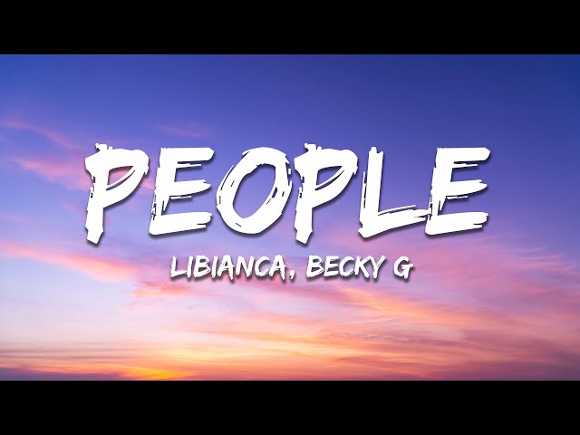 Libianca - People (Lyrics) ft. Becky G class=