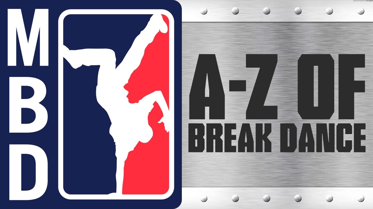 A - Z of Break Dance