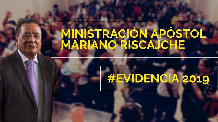 APOSTOL MARIANO RISCAJCHE /MINISTRACIN EVIDENCIA 2...