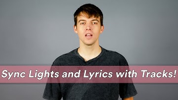 Sync Your Lights and Lyrics with your Tracks