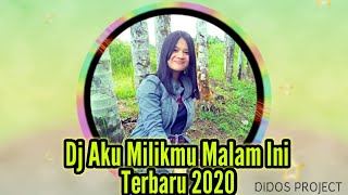 Dj Aku Milikmu Malam Ini Terbaru 2020