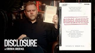 Disclosure  By Steven M. Greer M.D.