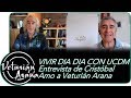 VIVIR DÍA DÍA CON UCDM- Entrevista de Cristóbal Amo a Veturián Arana