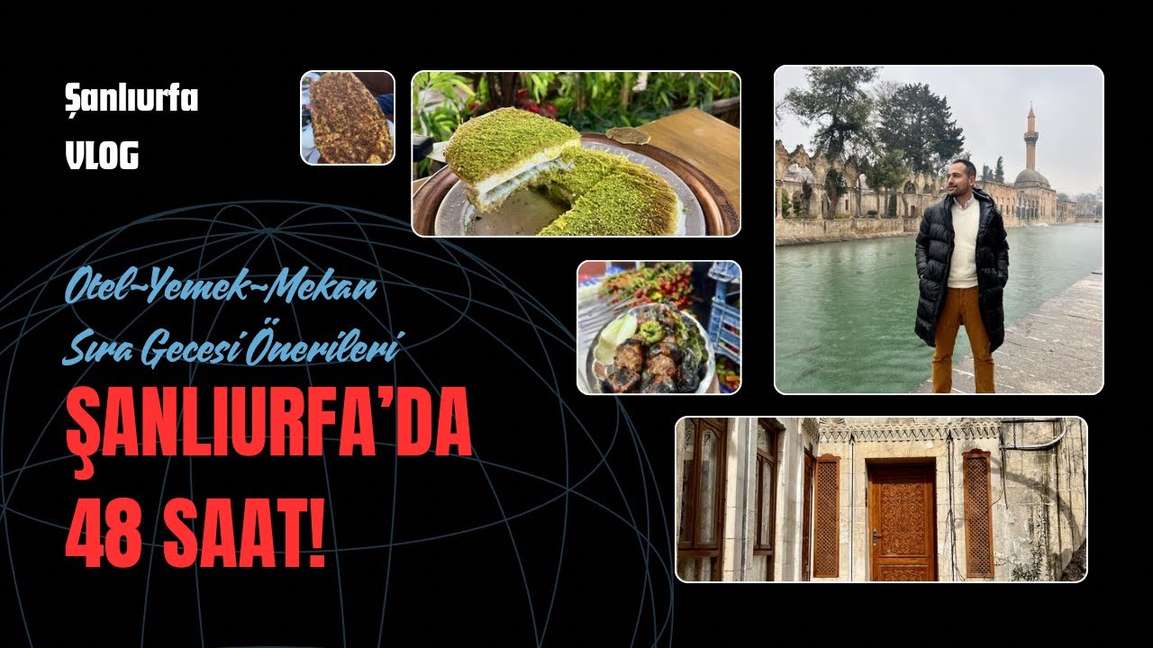Şanlıurfa Gezi Rehberi, Gezilecek Yerler, Otel Önerisi, Mekanlar, Hafta Sonu Şanlıurfa Gezi Planı