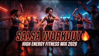 Salsa Workout Music Mix 🔥 | Latin Dance Fitness &amp; Party Beats 2026 (Nonstop Energy)