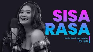 Fey Tyaz X Bandits Music Project - (MAHALINI) Sisa Rasa | Jika Cintamu Bukan Untukku Cover