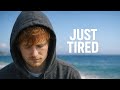 Ed Sheeran - Just Tired | Emotional New Music | 2026