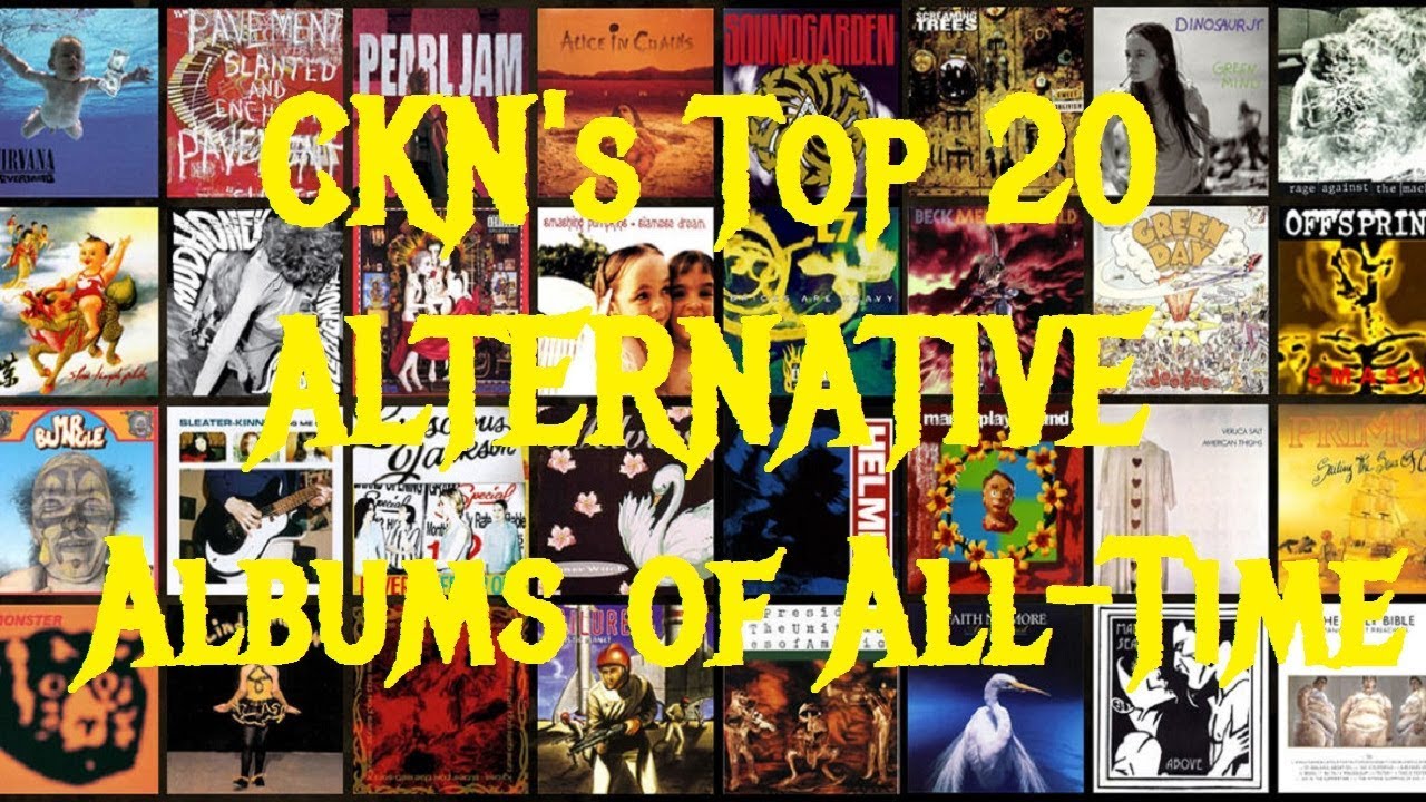 CKN's Top 20 ALTERNATIVE ROCK Albums of All-Time - YouTube