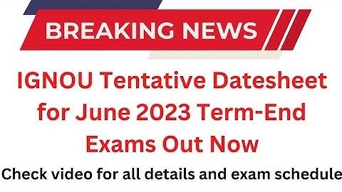 IGNOU Tentative Datesheet June 2023 Term-End Exams | Latest IGNOU Updates @naviclasses