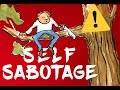 Why We Self Sabotage and How To Stop