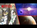 This is Space | According to Anime | Netflix Anime