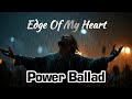 Edge Of My Heart - Dagger Soul // Power Ballad // Rock Love Song / Romantic Rock / Swedish Rock Band