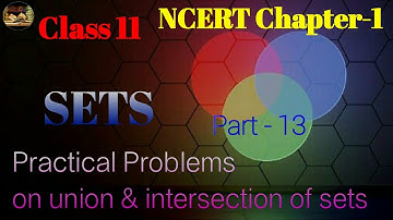 Maths//Class 11//Chapter 1// Sets//NCERT//(Practical Problems on Union and Intersection of Two Sets)