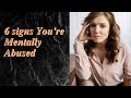 6 Signs You’re Mentally Abused