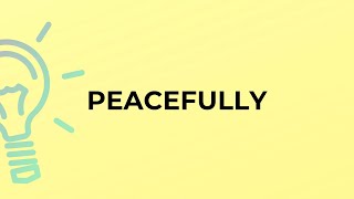 What Is The Meaning Of The Word Peacefully?