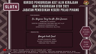 KURSUS PENGURUSAN ASET ALIH KERAJAAN DAN STOR JABATAN PENDIDIKAN NEGERI PULAU PINANG 2021 (SLOT 4)