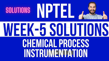 SOLUTIONS FOR NPTEL-CHEMICAL PROCESS INSTRUMENTATION WEEK 5 ASSIGNMENT