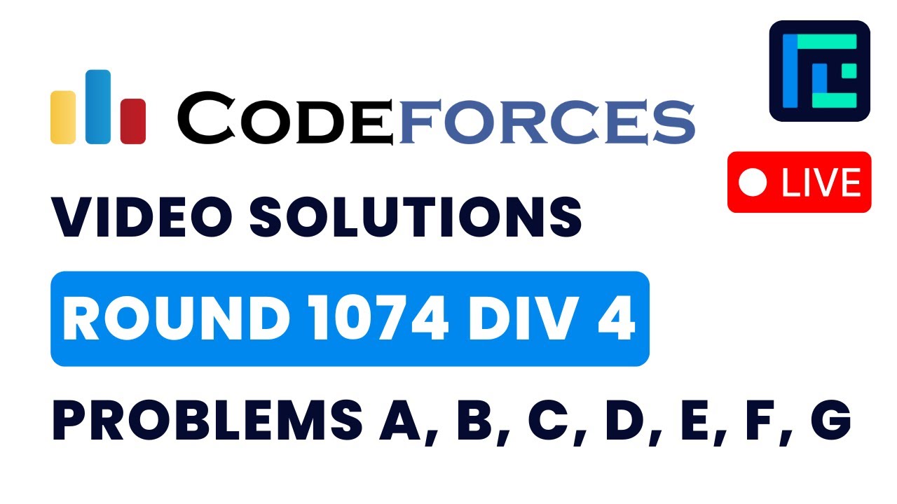 Codeforces Round 1074 (Div 4) | Video Solutions - A to G | by Vibhaas | TLE Eliminators