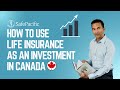 How to use life insurance as an investment in canada