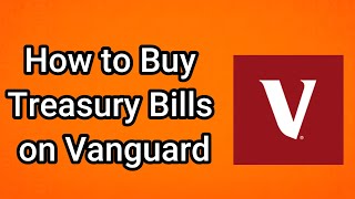 How To Buy Treasury Bills On Vanguard   Guide