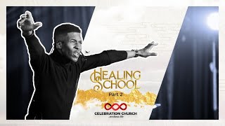 Healing School (Part 2) | Celebration Church Int'l