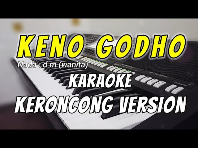 KENO GODHO [ Karaoke ] Keroncong Nada wanita class=