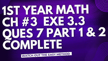 1st Year Math | Ch 3 Exercise 3.3 | Question 7 Parts 1 & 2 Complete Solutions || Nouman Academy