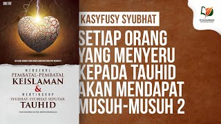 Setiap Orang yang Menyeru kepada Tauhid akan Mendapat Musuh-Musuh 2