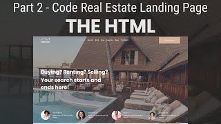 Part 2 | How to Design and Code a Real Estate landing Page | The HTML