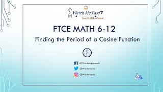 FTCE Math 6-12- Finding the Period of a Cosine Function