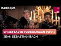 Capture de la vidéo Jean Sebastian Bach : "Christ Lag In Todesbanden" Bwv 4