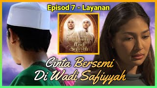 CINTA BERSEMI DI WADI SAFIYYAH : Episod 7 - Layanan (Alur Cerita Novel)