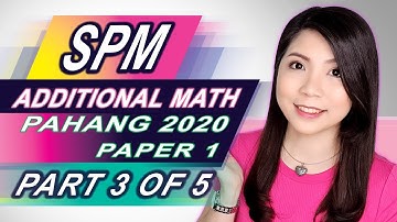 SPM ADDMATH | Trial Pahang 2020 Paper 1 (Part 3 of 5)