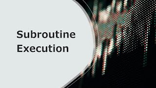 Subroutine Execution
