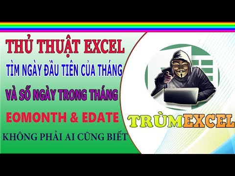 #1 THỦ THUẬT EXCEL- TÌM NGÀY ĐẦU CỦA THÁNG VÀ SỐ NGÀY TRONG THÁNG- EOMONTH, EDATE- TRÙM EXCEL Mới Nhất